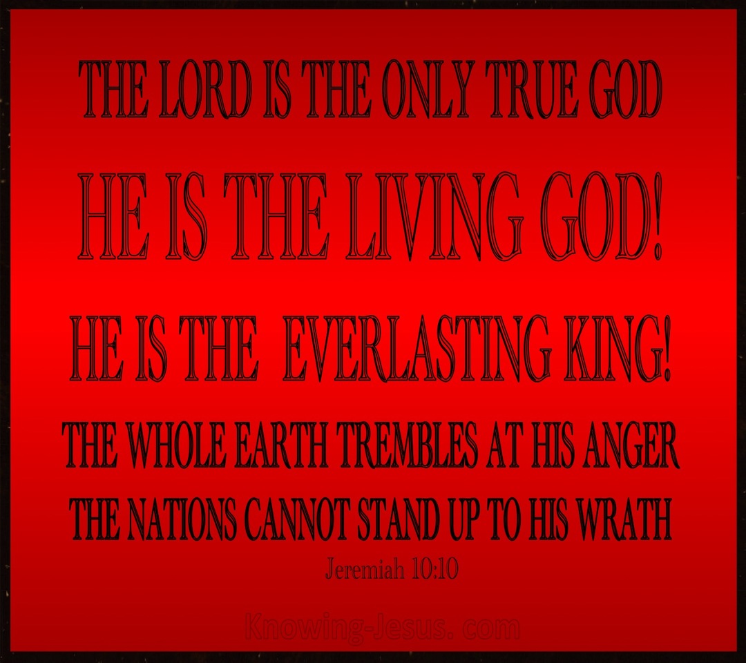 Jeremiah 10:10 The Lord Is The Only True God (red)